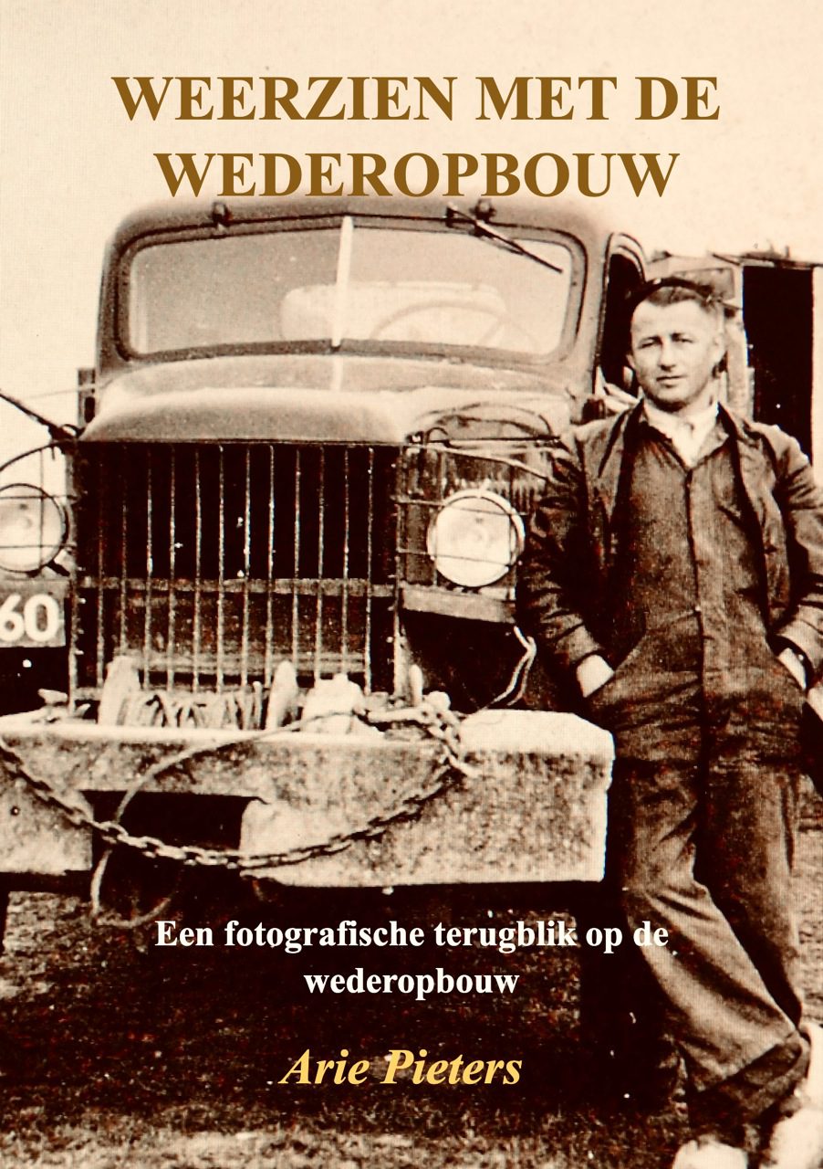 Nieuw boek van Hoeksche Waardse schrijver Arie Pieters: Weerzien met de wederopbouw